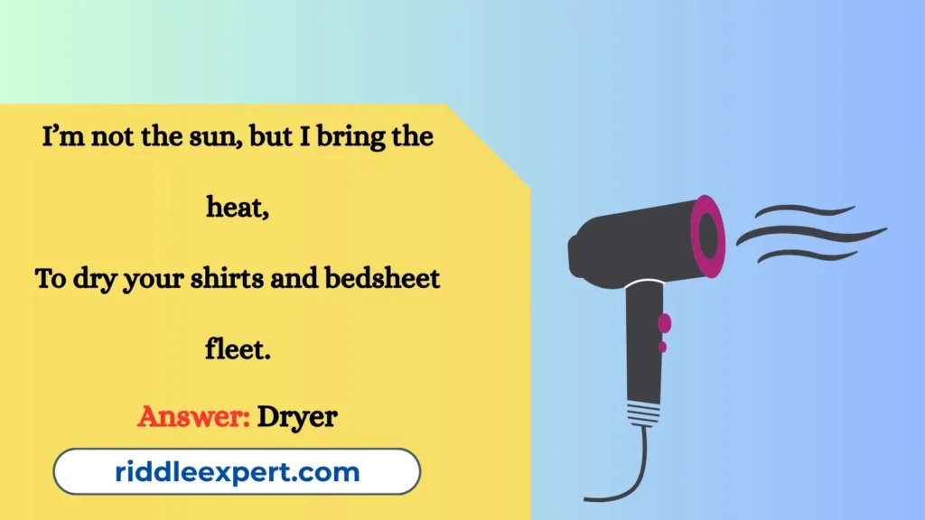 Dryer Riddles with a Warm Spin