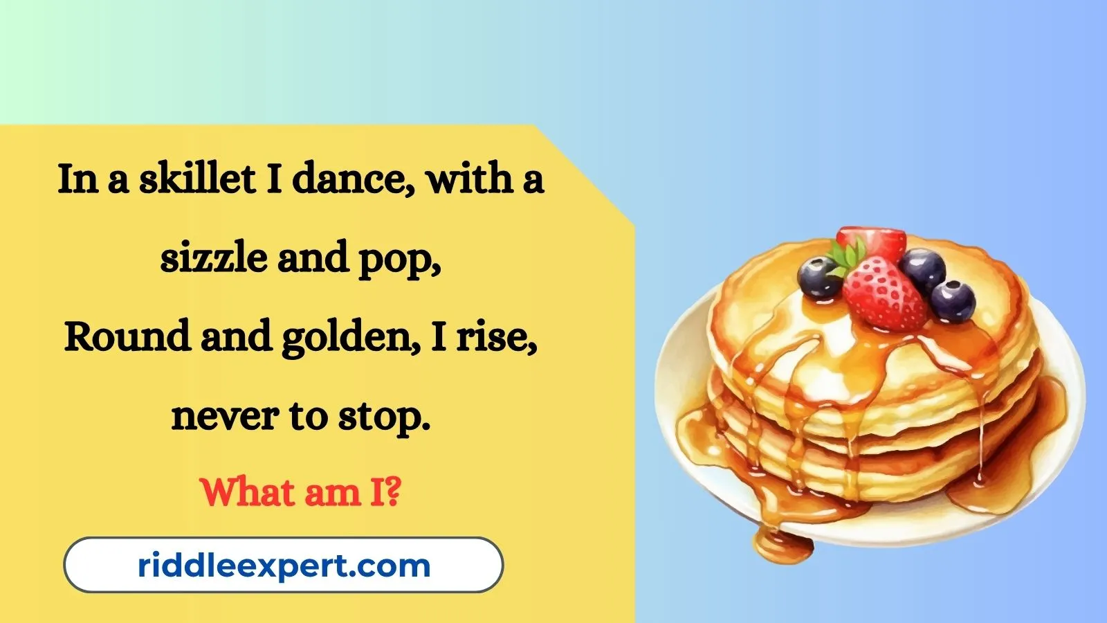 Pancake Riddles