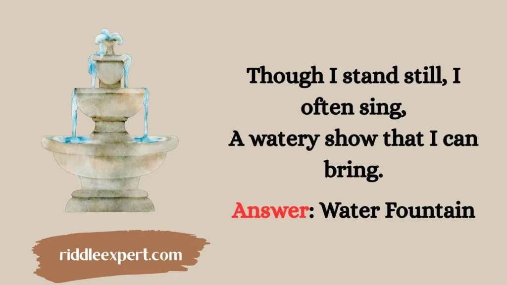 Splashing Fountain Riddles